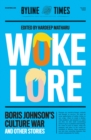 Image for Wokelore: Boris Johnson&#39;s Culture War and Other Stories