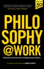 Image for Philosophy@work: Reflections from the World&#39;s Leading Business Thinkers
