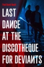 Image for Last dance at the discotheque for deviants