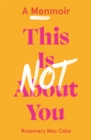 Image for This Is Not About You