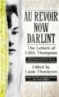 Image for Au Revoir Now Darlint: The Letters of Edith Thompson