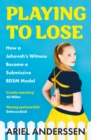 Image for Playing to lose  : how a Jehovah&#39;s Witness became a submissive BDSM model