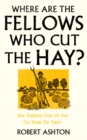 Image for Where are the fellows who cut the hay?  : how traditions from the past can shape our future
