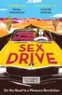 Image for Sex Drive : On the Road to a Pleasure Revolution