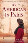 Image for An American in Paris : An absolutely heartbreaking and uplifting World War 2 novel