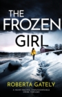 Image for The Frozen Girl : A heart-racing, unputdownable crime thriller