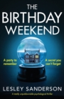 Image for The Birthday Weekend : A totally unputdownable psychological thriller