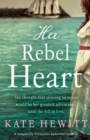 Image for Her Rebel Heart : A completely irresistible historical romance