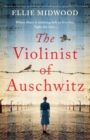 Image for The Violinist of Auschwitz : Based on a true story, an absolutely heartbreaking and gripping World War 2 novel
