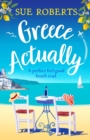 Image for Greece Actually : A perfect feel-good beach read