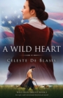 Image for A Wild Heart : An epic and emotional historical novel