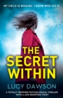 Image for The Secret Within : A totally gripping psychological thriller with a jaw-dropping twist