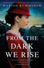 Image for From the Dark We Rise : An utterly gripping WW2 historical novel about a devastating secret