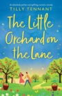 Image for The Little Orchard on the Lane : An absolutely perfect and uplifting romantic comedy