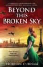 Image for Beyond This Broken Sky : A completely heartbreaking and unforgettable WW2 historical novel
