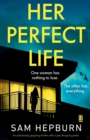 Image for Her Perfect Life : An absolutely gripping thriller with a jaw-dropping twist
