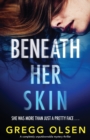 Image for Beneath Her Skin : A completely unputdownable mystery thriller