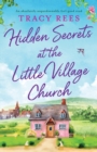 Image for Hidden Secrets at the Little Village Church : An absolutely unputdownable feel-good read