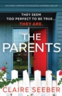 Image for The Parents : An utterly gripping psychological suspense thriller