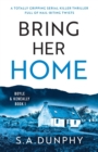 Image for Bring Her Home : A totally chilling and unputdownable serial killer thriller