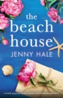 Image for The Beach House : A totally gripping, utterly romantic and emotional page-turner