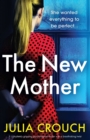 Image for The New Mother : A completely gripping psychological thriller with a breathtaking twist