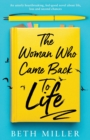 Image for The Woman Who Came Back to Life : An utterly heartbreaking, feel-good novel about life, loss and second chances
