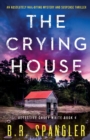 Image for The Crying House : An absolutely nail-biting mystery and suspense thriller