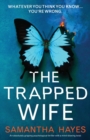 Image for The Trapped Wife : An absolutely gripping psychological thriller with a mind-blowing twist