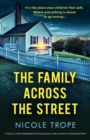 Image for The Family Across the Street : A totally unputdownable psychological thriller with a shocking twist