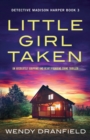 Image for Little Girl Taken : An absolutely gripping and heart-pounding crime thriller