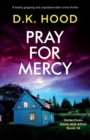 Image for Pray for Mercy : A totally gripping and unputdownable crime thriller