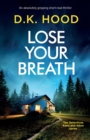 Image for Lose Your Breath : An absolutely gripping short-read thriller
