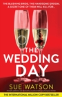 Image for The Wedding Day : A totally addictive and absolutely unputdownable psychological thriller
