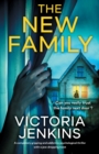 Image for The New Family : A completely gripping and addictive psychological thriller with a jaw-dropping twist