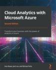 Image for Cloud Analytics with Microsoft Azure: Transform your business with the power of analytics in Azure, 2nd Edition
