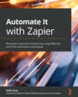 Image for Automate it with Zapier: boost your business productivity using effective workflow automation techniques