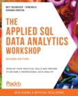 Image for The Applied SQL Data Analytics Workshop : Develop your practical skills and prepare to become a professional data analyst