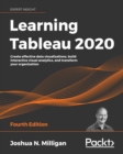 Image for Learning Tableau 2020: Create effective data visualizations, build interactive visual analytics, and transform your organization, 4th Edition