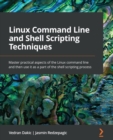 Image for Linux command line and Shell scripting techniques: master practical aspects of the Linux command line and then use it as a part of the Shell scripting process