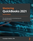 Image for Mastering Quickbooks 2021: the ultimate guide to bookkeeping and Quickbooks online