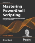 Image for Mastering PowerShell scripting: automate and manage your environment using PowerShell 7.1