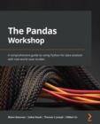 Image for The pandas workshop  : a comprehensive guide to using Python for data analysis with real-world case studies