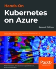 Image for Hands-On Kubernetes on Azure: Automate management, scaling, and deployment of containerized applications, 2nd Edition