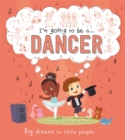 Image for I&#39;m going to be a...Dancer