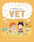 Image for I&#39;m going to be a...Vet