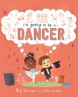 Image for I&#39;m going to be a...Dancer