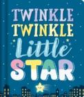 Image for Twinkle Twinkle Little Star : Nursery Rhyme Board Book