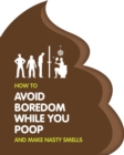 Image for How to Avoid Boredom When you Poop