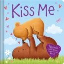 Image for Kiss Me : Padded Board Book